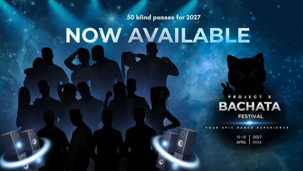 Project X Bachata Festival Riga 2027 (2nd Edition) - bachata festival in Riga, Latvia