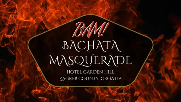 BAM - Bachata Masquerade Festival 2027 - bachata festival in Velika Gorica, Croacia