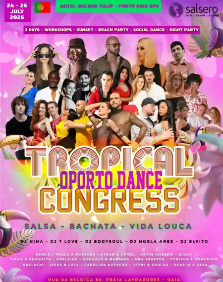 TROPICAL OPORTO DANCE CONGRESS - bachata festival in Porto, Portugal