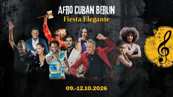 Afro Cuban Berlin 2026 Fiesta Elegante poster: a row of Cuban dancers and musicians, one raising a wooden axe, against a dark rock background with a yellow treble-clef emblem, 9 to 12 October 2026.