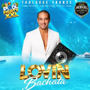 DJ Nico, DJ at LOVIN BACHATA FESTIVAL 2026 🇫🇷 TOULOUSE🔥💦 POOL PARTY XXL💦🔥 3 NIGHTS & 3 DAYS🔥