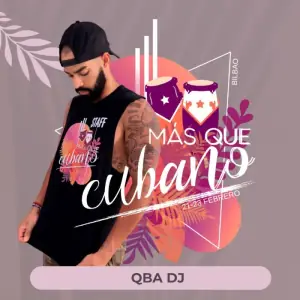 Qba DJ, DJ at Más que Cubano Festival BILBAO 2027 (5ª Edición)